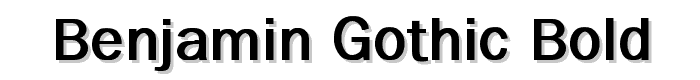 Benjamin Gothic Bold font